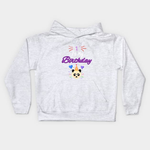 May 1 st is my birthday Kids Hoodie by Oasis Designs